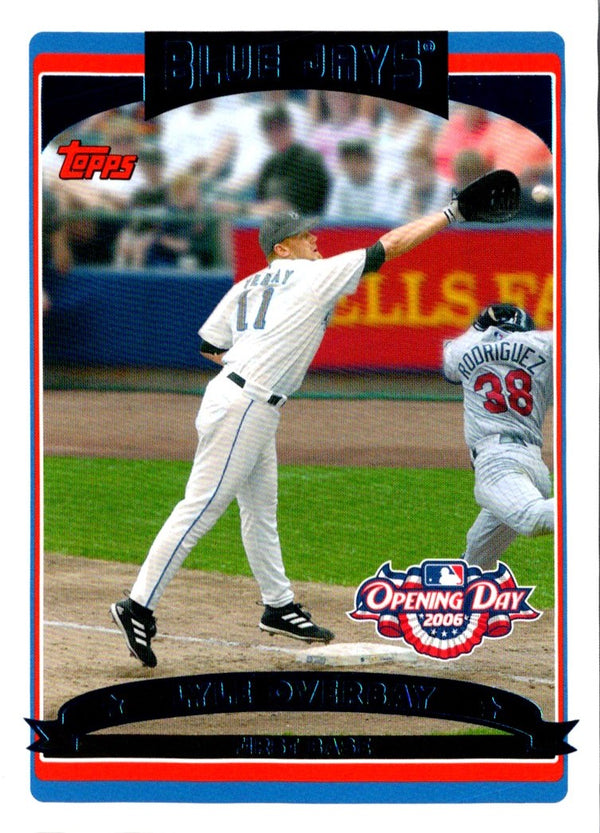 2006 Topps Opening Day Lyle Overbay #106