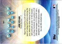 2020 Bowman Chrome Dawn of Glory Joe Ryan #DG-8