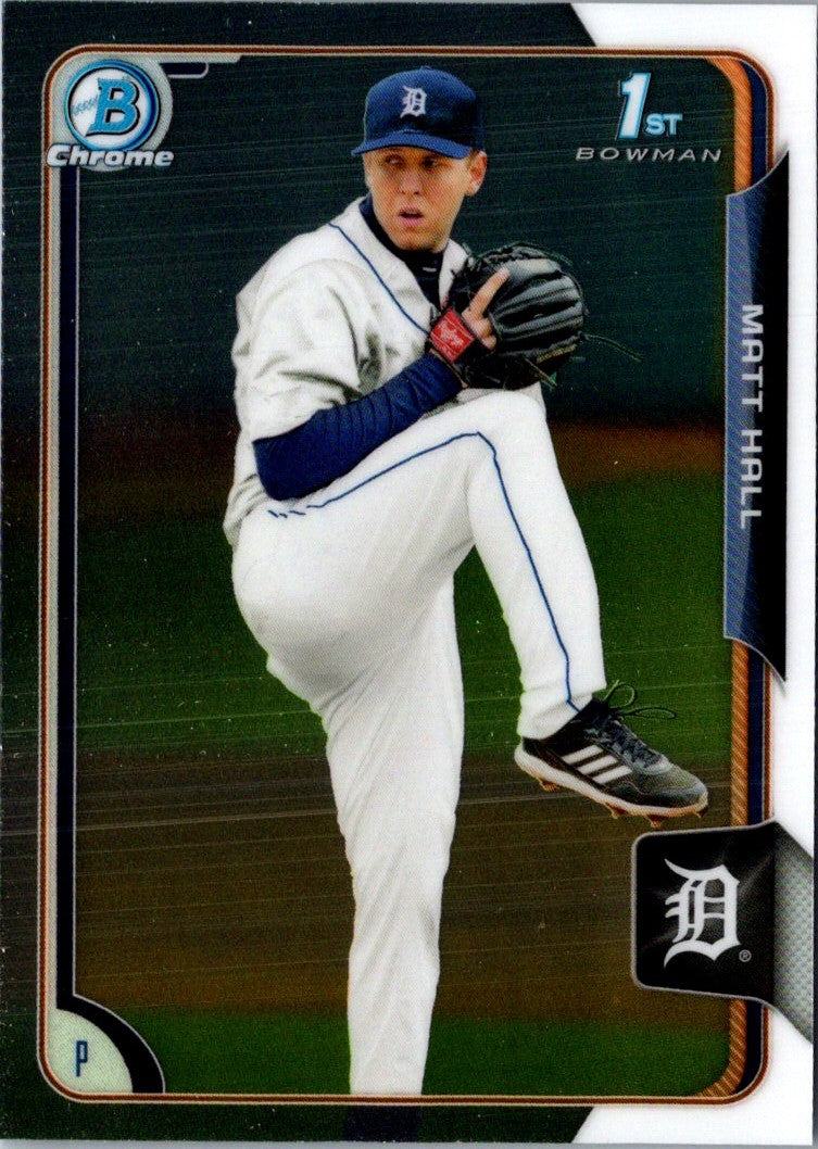 2015 Bowman Draft Picks & Prospects Chrome Matt Hall