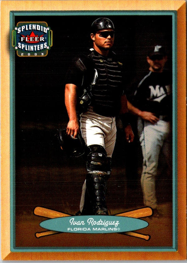 2003 Fleer Splendid Splinters Ivan Rodriguez #77