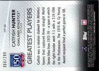 2019 Topps 150 Years of Professional Baseball - Greatest Players Catfish Hunter #GP-46 066/299