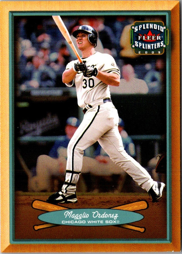 2003 Fleer Splendid Splinters Magglio Ordonez #62