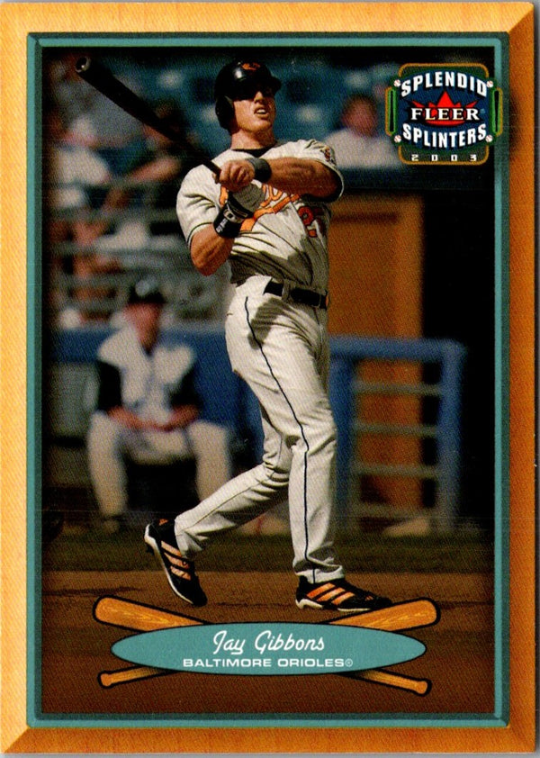 2003 Fleer Splendid Splinters Jay Gibbons #33