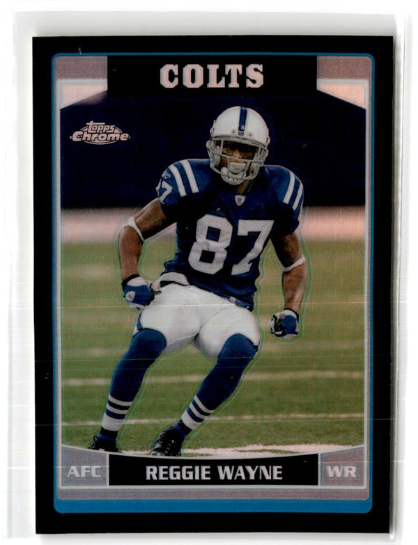 2006 Topps Chrome Black Refractors Reggie Wayne #41 138/199