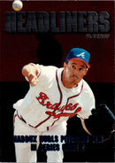 1997 Fleer Headliners Greg Maddux