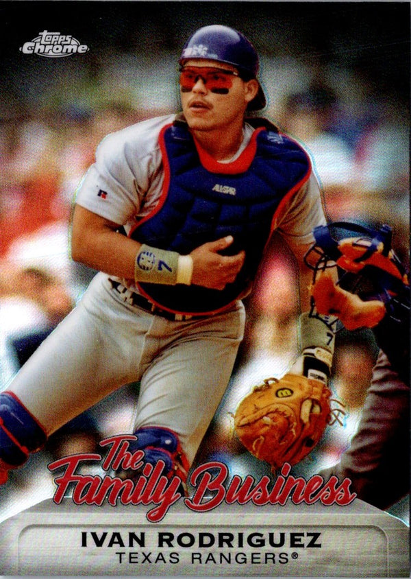 2019 Topps Chrome Update Edition The Family Business Ivan Rodriguez #FBC-5