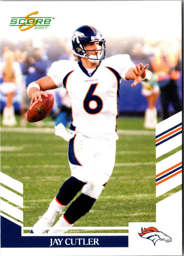 2007 Score Jay Cutler #248