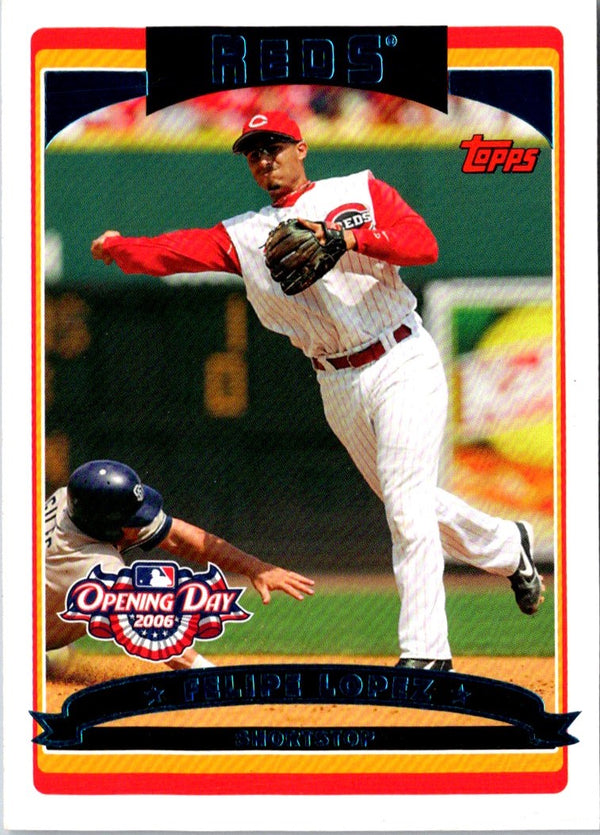 2006 Topps Opening Day Felipe Lopez #47