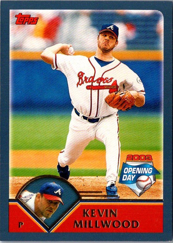 2003 Topps Opening Day Kevin Millwood #146