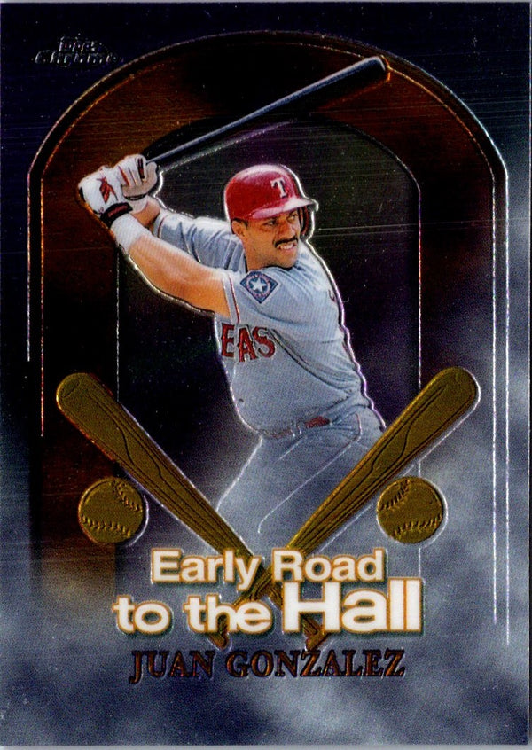 1999 Topps Chrome Early Road to the Hall Juan Gonzalez #ER4