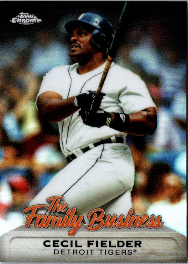 2019 Topps Chrome Update Edition The Family Business Cecil Fielder #FBC-9