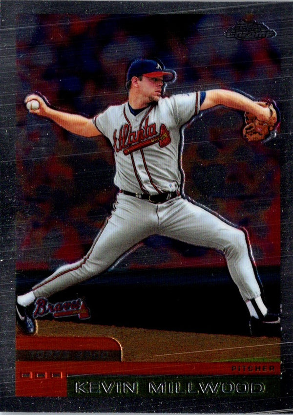 2000 Topps Chrome Kevin Millwood #321