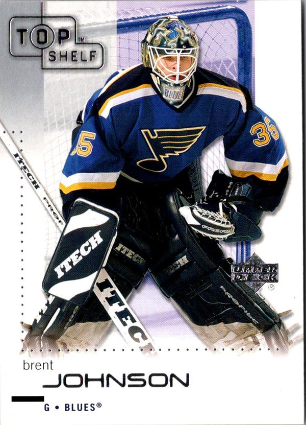 2002 Upper Deck Top Shelf Brent Johnson #76