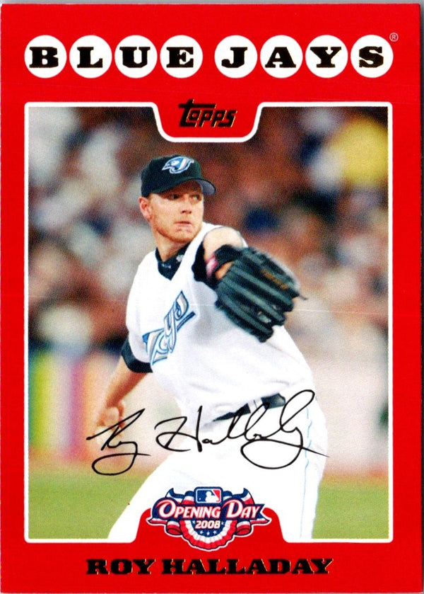 2008 Topps Opening Day Roy Halladay #104