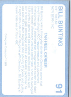 1989 Collegiate Collection North Carolina's Finest Bill Bunting #91