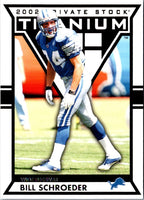 2002 Pacific Private Stock Titanium Retail Bill Schroeder #35