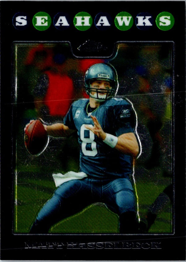 2008 Topps Chrome Matt Hasselbeck #TC5