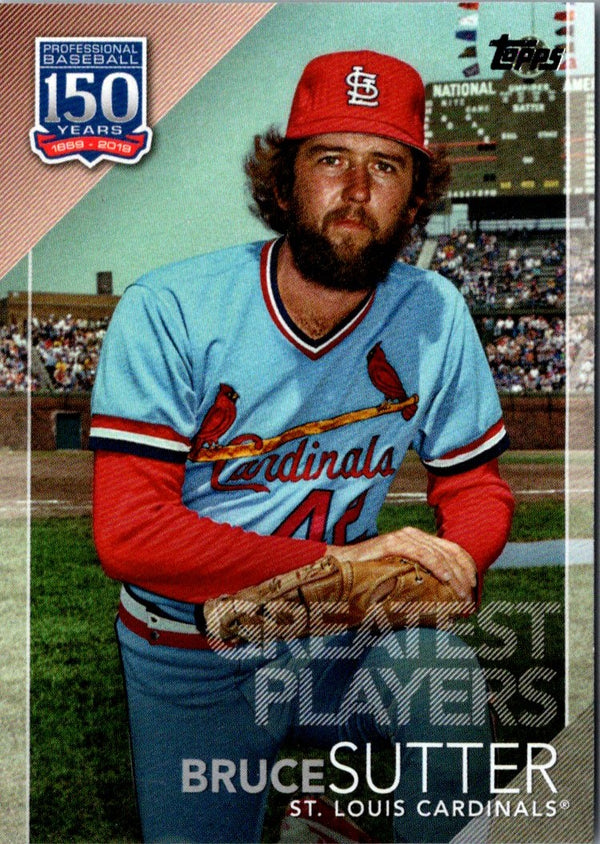 2019 Topps Update 150 Years of Professional Baseball Bruce Sutter #150-48