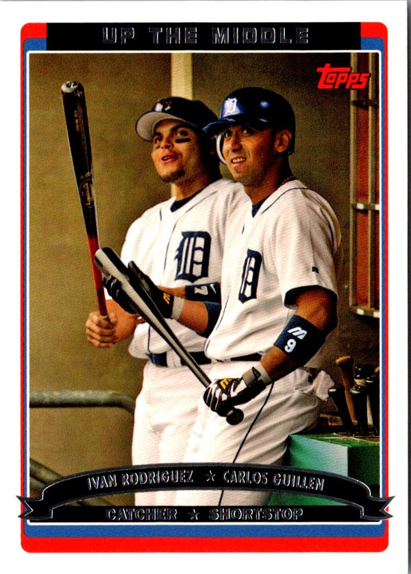 2006 Topps Up The Middle (Ivan Rodriguez/Carlos Guillen) #658