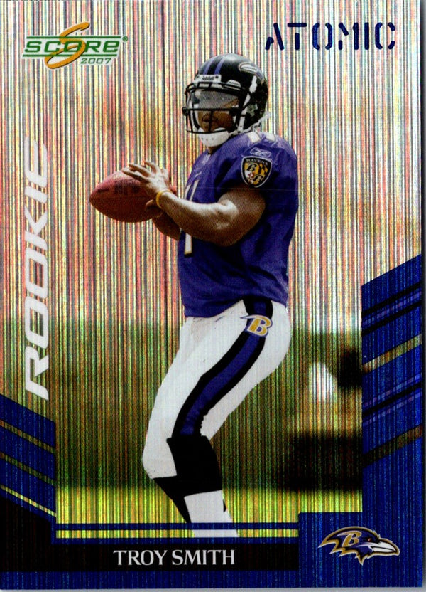 2007 Score Atomic Troy Smith #367