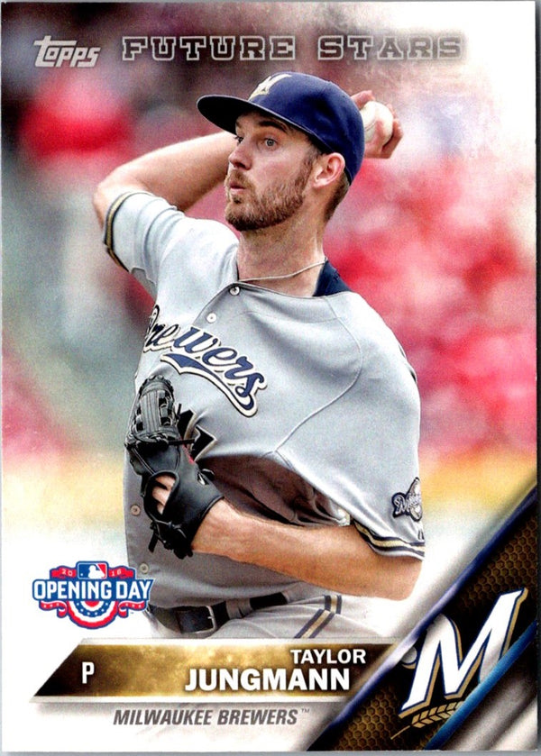 2016 Topps Opening Day Taylor Jungmann #OD-169