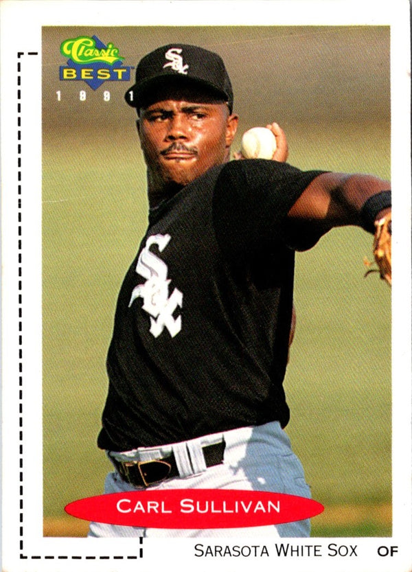 1991 Classic Best Sarasota White Sox Carl Sullivan #25