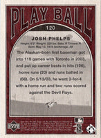 2004 Upper Deck Play Ball Josh Phelps #120