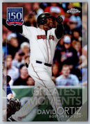 2019 Topps Chrome Update Edition 150 Years of Professional Baseball David Ortiz