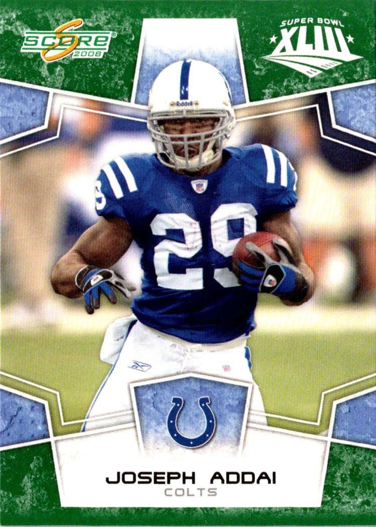 2008 Score Super Bowl XLIII Joseph Addai