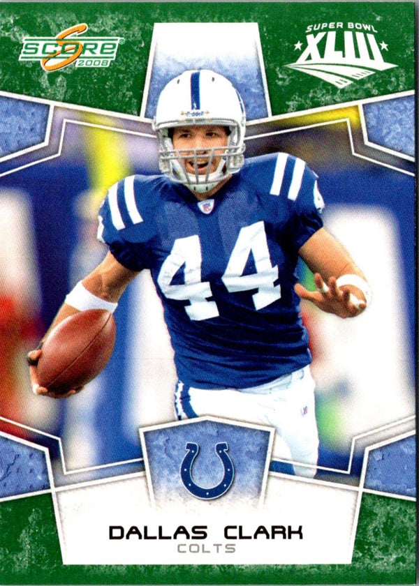 2008 Score Super Bowl XLIII Dallas Clark #131