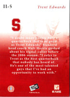 2007 Press Pass SE Insider Insight Trent Edwards #II-5