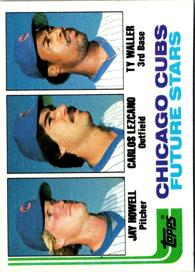 1982 Topps Cubs Future Stars - Jay Howell/Carlos Lezcano/Ty Waller