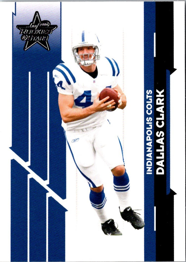 2006 Leaf Rookies & Stars Dallas Clark #50