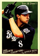 2009 Upper Deck Goodwin Champions Ryan Braun