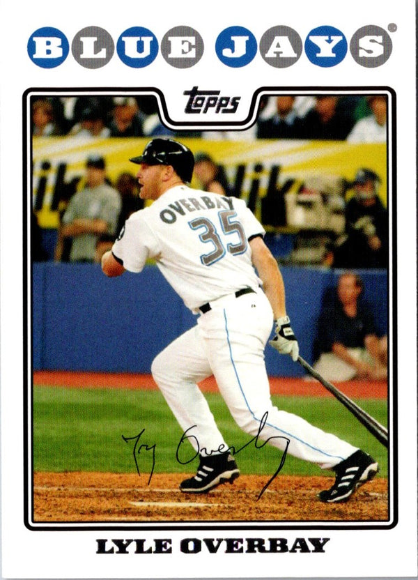 2008 Topps Lyle Overbay #211