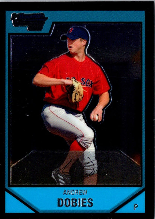 2007 Bowman Chrome Prospects Andrew Dobies #BC93