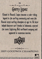 2009 Upper Deck Goodwin Champions Gerry Lopez #74A