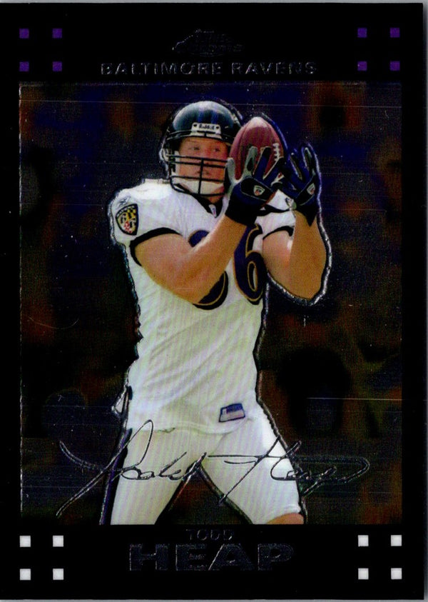 2007 Topps Chrome Todd Heap #TC32
