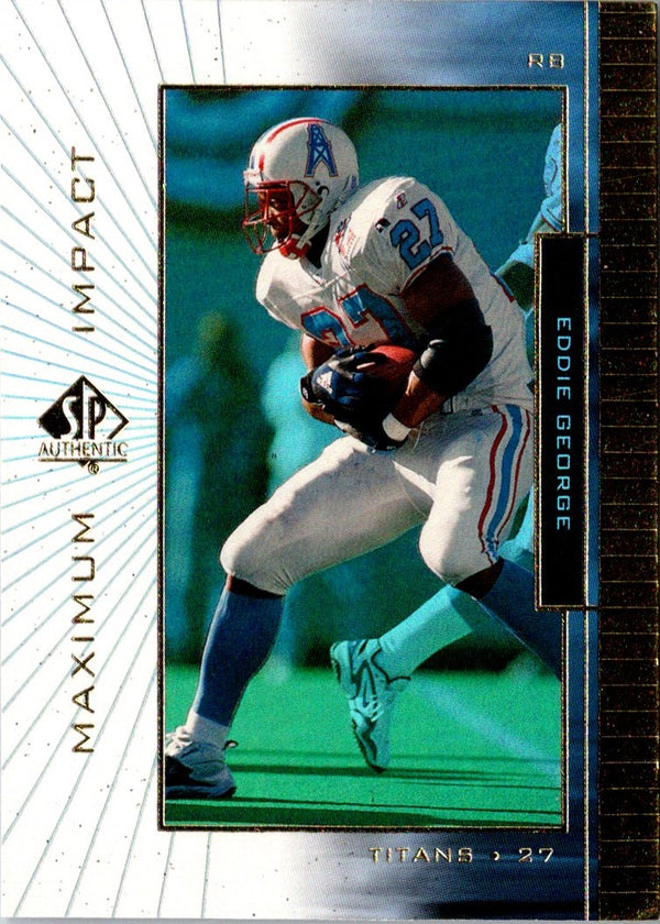 1999 SP Authentic Maximum Impact Eddie George #MI-2