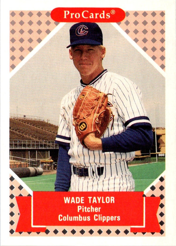 1991 ProCards Wade Taylor #107