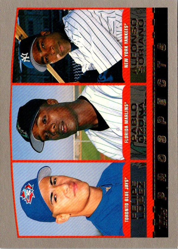 2000 Topps Felipe Lopez/Pablo Ozuna/Alfonso Soriano #203