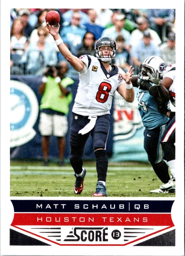 2013 Score Matt Schaub #82