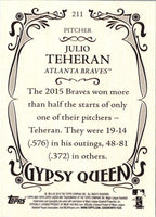 2016 Topps Gypsy Queen Julio Teheran #211