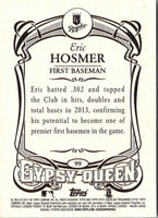 2014 Topps Gypsy Queen Eric Hosmer #99