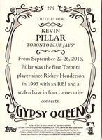 2016 Topps Gypsy Queen Kevin Pillar #279