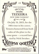 2016 Topps Gypsy Queen Mark Teixeira