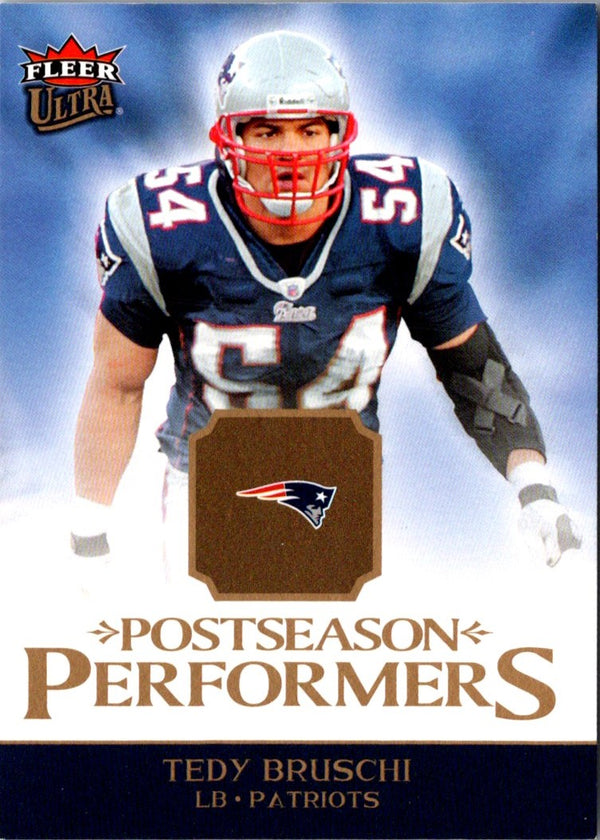 2006 Ultra Postseason Performers Tedy Bruschi #UPP-TE