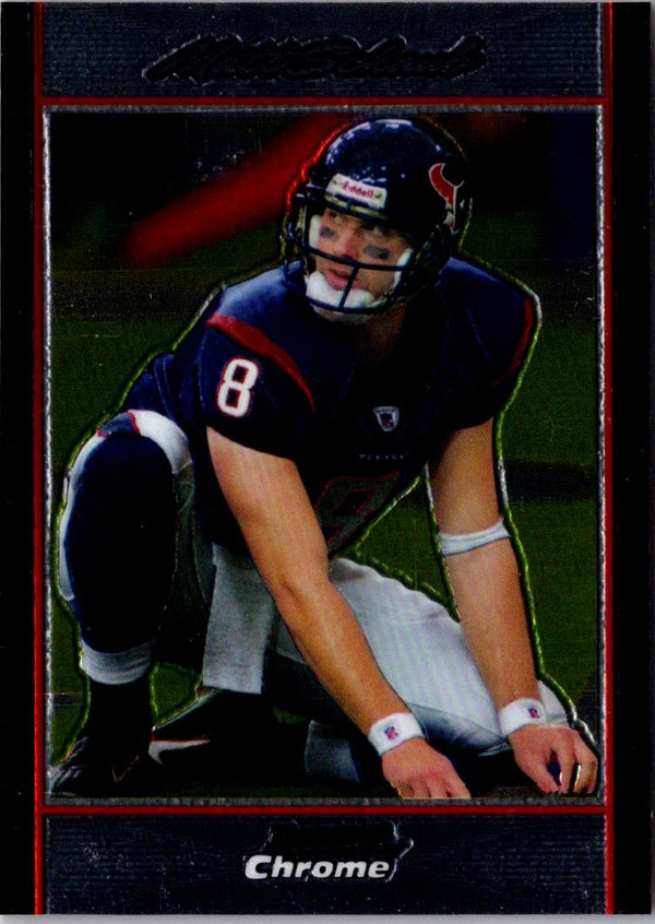 2007 Bowman Chrome Matt Schaub #BC166