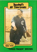 1987 Hygrade All-Time Greats Three Finger Brown