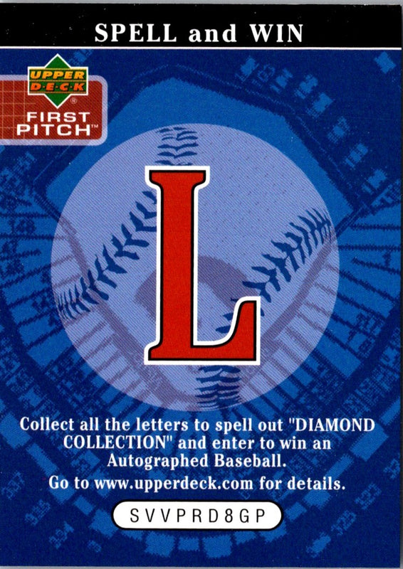 2004 Upper Deck First Pitch Spell and Win Spell and Win #L